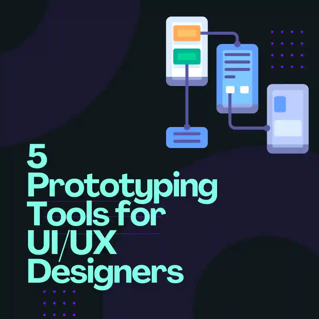 5 Prototyping Tools for UI/UX Designers