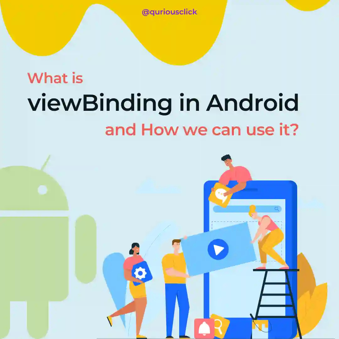 What is viewBinding in Android and How we can use it?